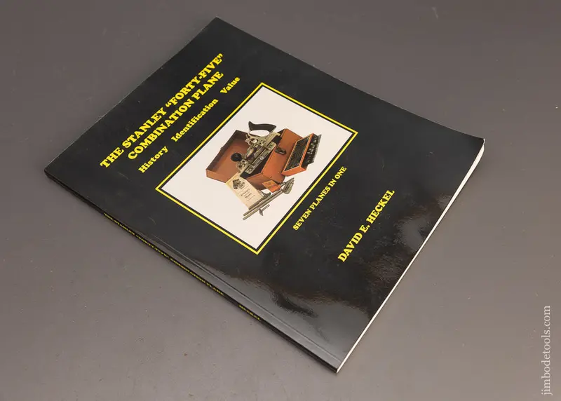 Book: The Stanley “Forty-Five” Combination Plane By David E. Heckel - 113867 1